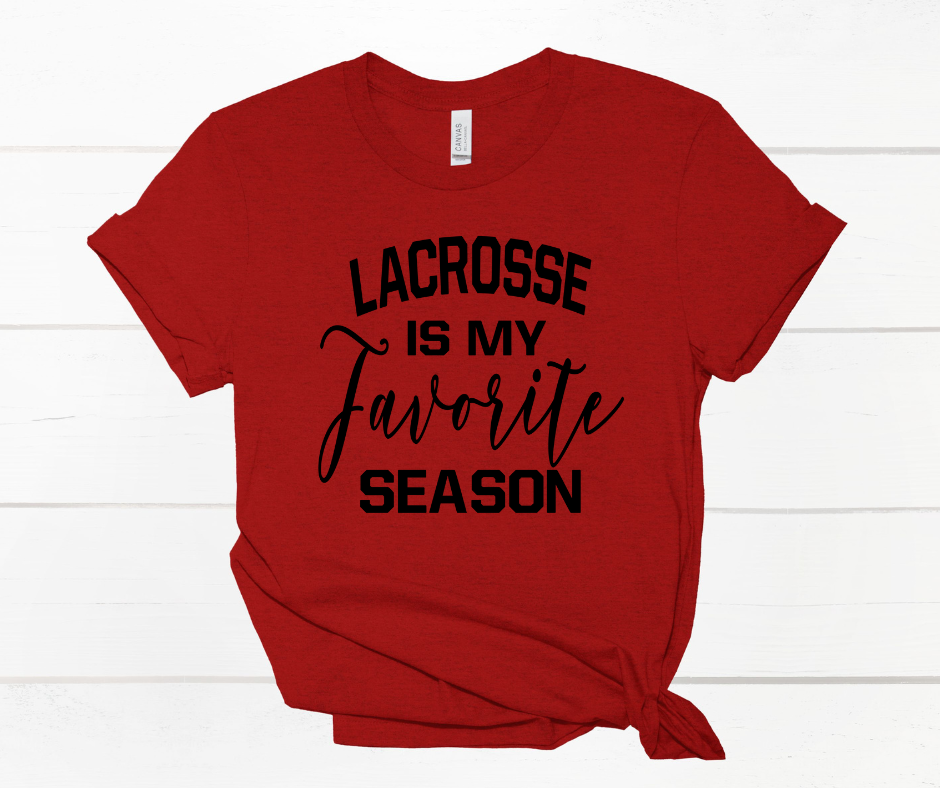 Lacrosse is my Favorite Season Shirt