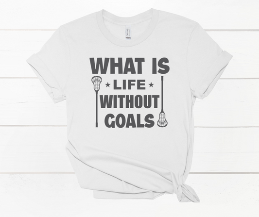 What is Life Without Goals Shirt